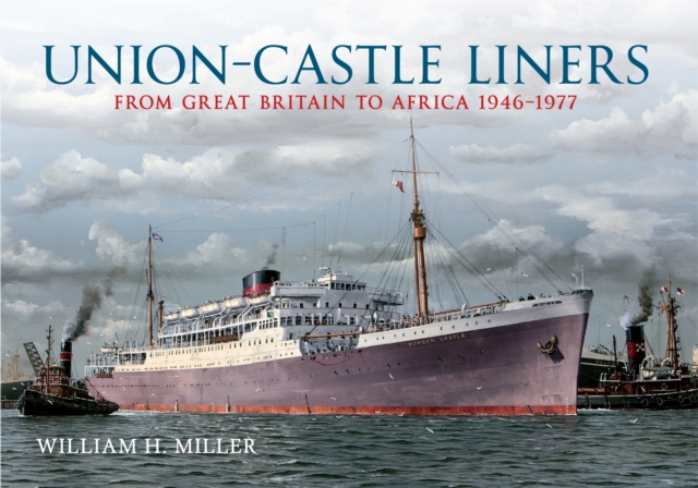 Union Castle Liners : From Great Britain to Africa 1946-1977, Paperback / softback Book