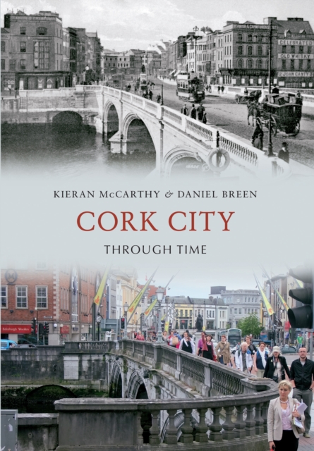 Cork City Through Time, Paperback / softback Book