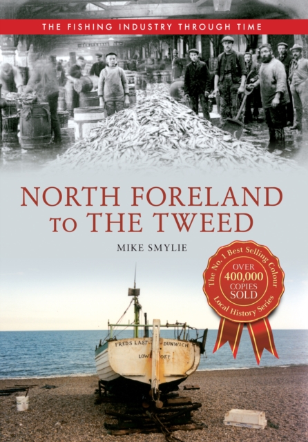 North Foreland to The Tweed The Fishing Industry Through Time, EPUB eBook