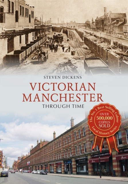 Victorian Manchester Through Time, Paperback / softback Book