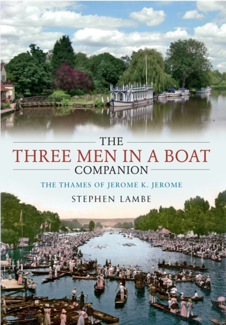 The Three Men in a Boat  Companion : The Thames of Jerome K. Jerome, EPUB eBook