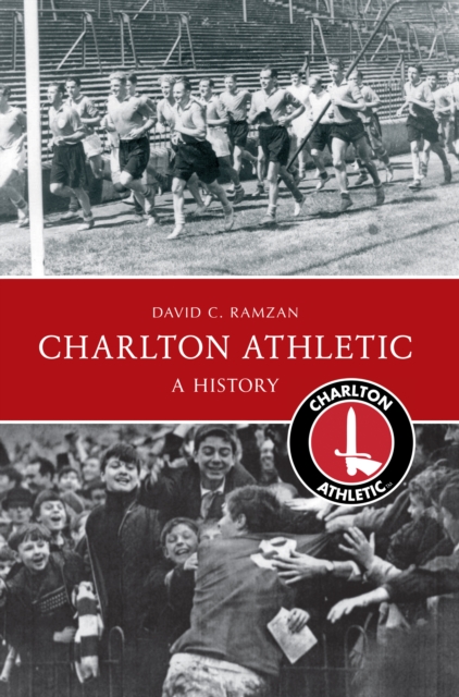 Charlton Athletic A History, Paperback / softback Book