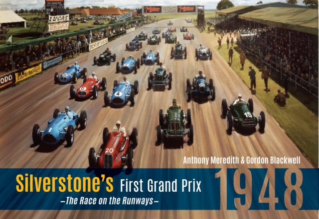 Silverstone's First Grand Prix : 1948 the Race on the Runways, EPUB eBook