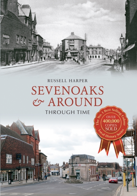 Sevenoaks & Around Through Time, EPUB eBook