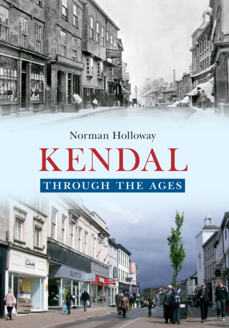 Kendal Through the Ages, EPUB eBook