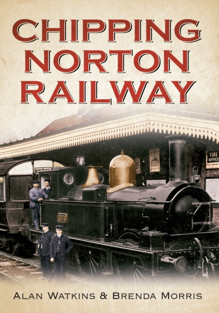 Chipping Norton Railway, Paperback / softback Book