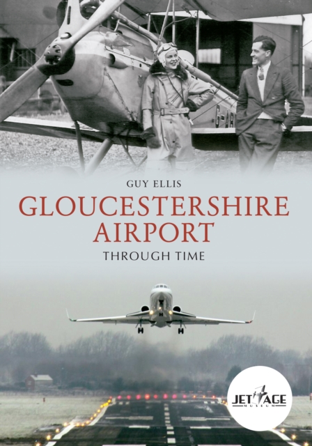 Gloucestershire Airport Through Time, EPUB eBook