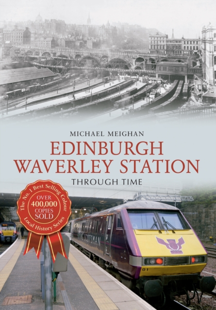 Edinburgh Waverley Station Through Time, EPUB eBook