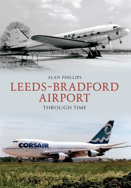 Leeds - Bradford Airport Through Time, EPUB eBook