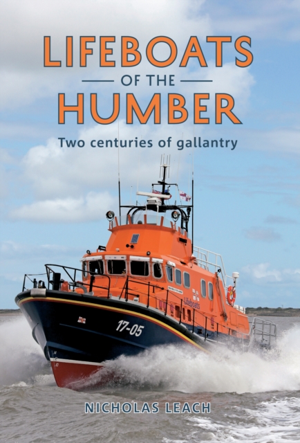Lifeboats of the Humber : Two Centuries of Gallantry, EPUB eBook