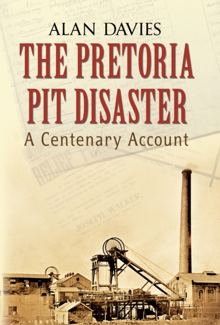 The Pretoria Pit Disaster : A Centenary Account, EPUB eBook