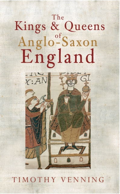 The Kings & Queens of Anglo-Saxon England, EPUB eBook