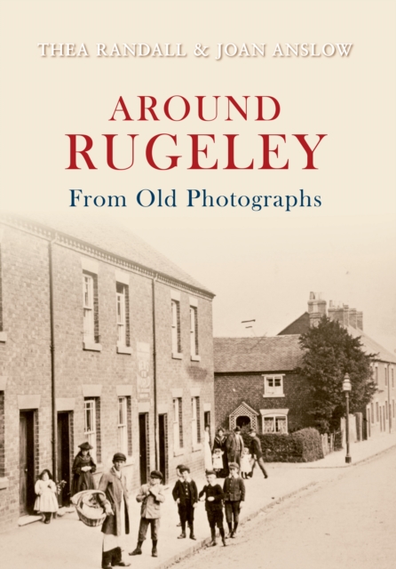 Around Rugeley From Old Photographs, EPUB eBook