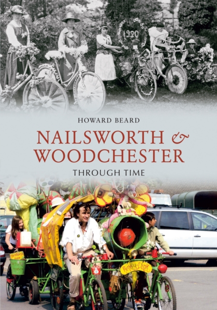 Nailsworth and Woodchester Through Time, EPUB eBook