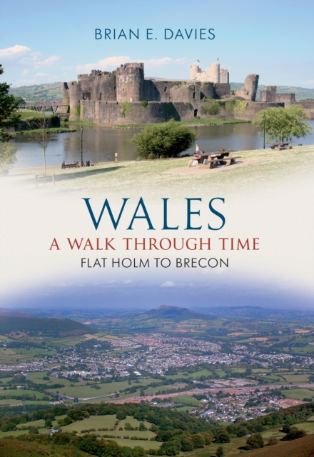 Wales A Walk Through Time - Flat Holm to Brecon, EPUB eBook
