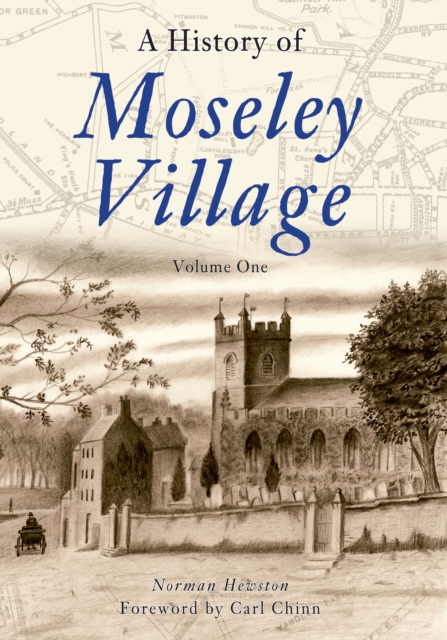 A History of Moseley Village : Volume One, EPUB eBook