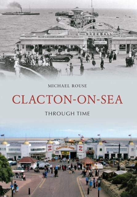 Clacton-on-Sea Through Time, EPUB eBook