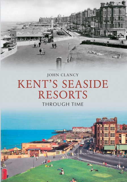 Kent's Seaside Resorts Through Time, EPUB eBook