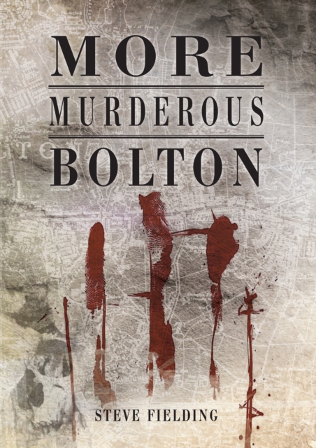 More Murderous Bolton, EPUB eBook