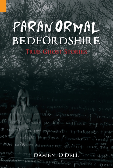 Paranormal Bedfordshire : True Ghost Stories, EPUB eBook