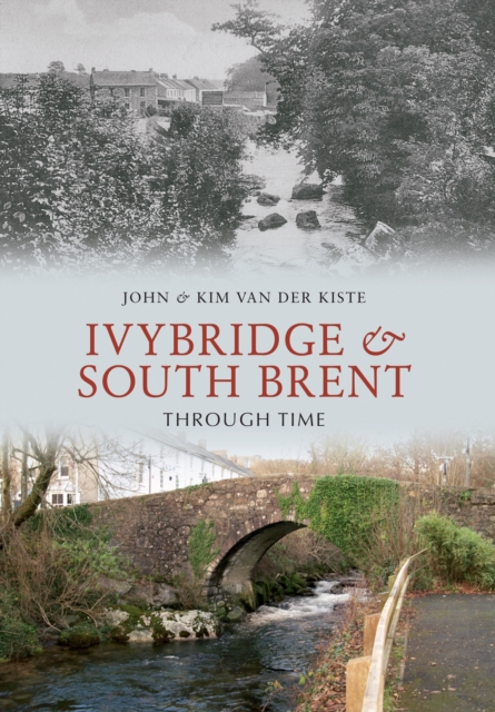 Ivybridge and South Brent Through Time, EPUB eBook