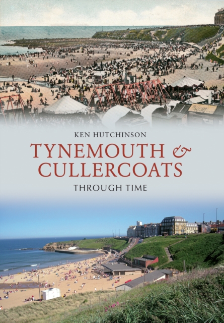Tynemouth & Cullercoats Through Time, EPUB eBook