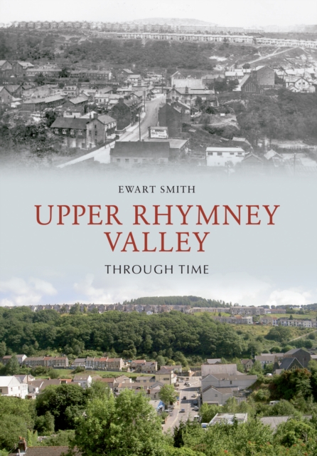 Upper Rhymney Valley Through Time, EPUB eBook