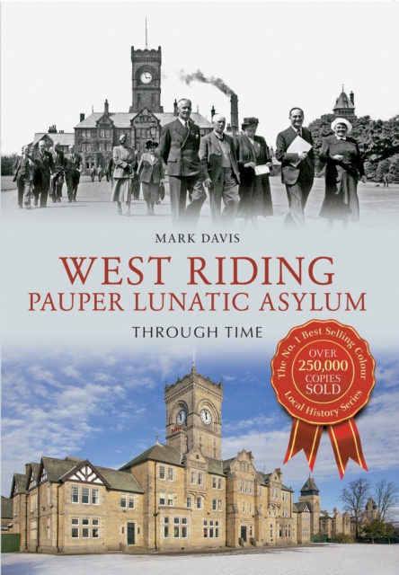 West Riding Pauper Lunatic Asylum Through Time, EPUB eBook