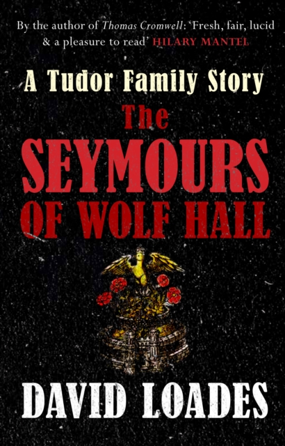 The Seymours of Wolf Hall : A Tudor Family Story, EPUB eBook