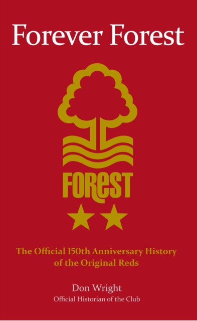 Forever Forest : The Official 150th Anniversary History of the Original Reds, EPUB eBook