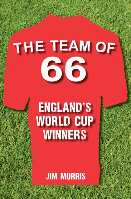 The Team of '66 England's World Cup Winners, EPUB eBook