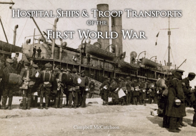 Hospital Ships & Troop Transport of the First World War, EPUB eBook
