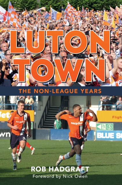 Luton Town : The Non-League Years, EPUB eBook