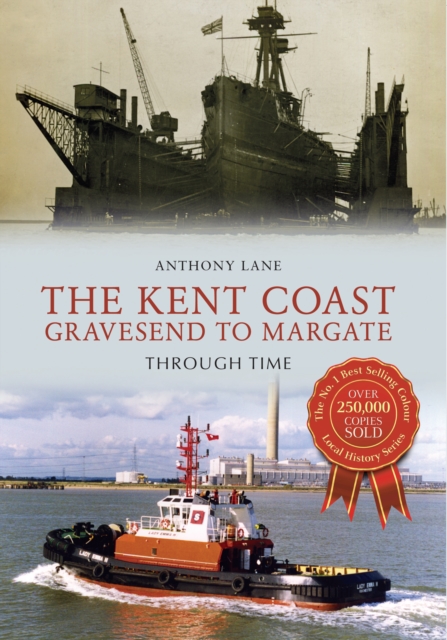 The Kent Coast Gravesend to Margate Through Time, Paperback / softback Book