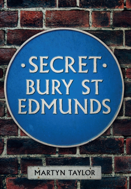 Secret Bury St Edmunds, Paperback / softback Book