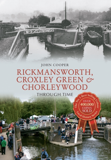 Rickmansworth, Croxley Green & Chorleywood Through Time, Paperback / softback Book