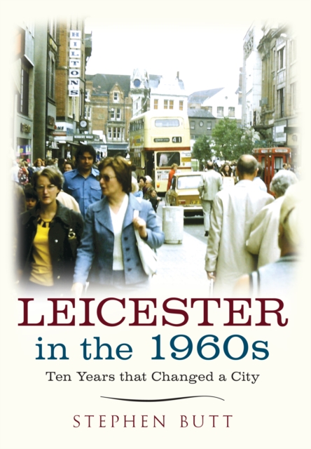 Leicester in the 1960s : Ten Years that Changed a City, EPUB eBook