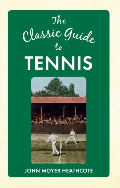 The Classic Guide to Tennis, EPUB eBook