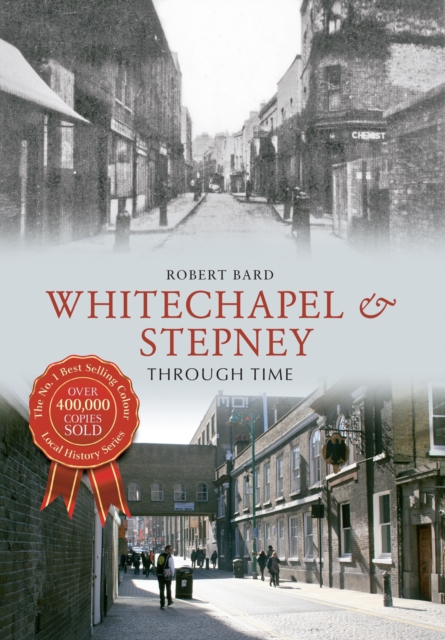 Whitechapel & Stepney Through Time, EPUB eBook