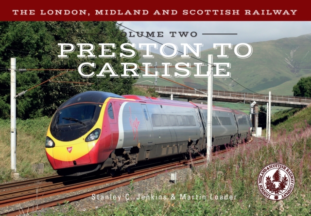 The London, Midland and Scottish Railway Volume Two Preston to Carlisle, EPUB eBook