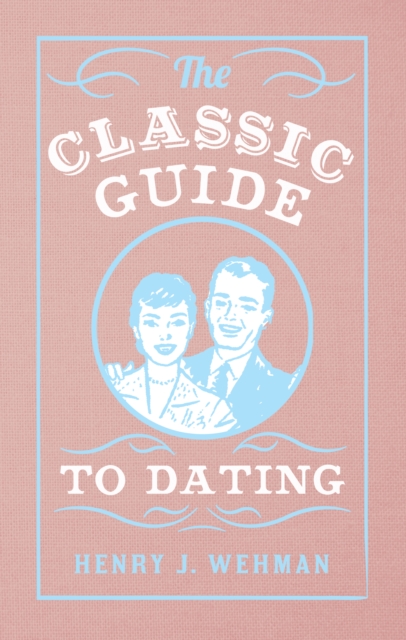The Classic Guide to Dating, EPUB eBook