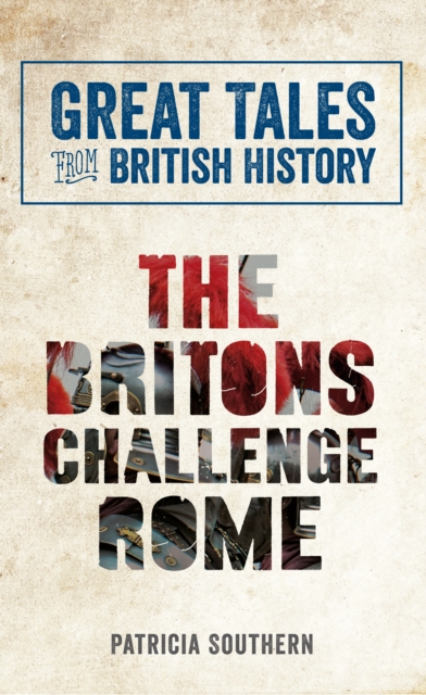 Great Tales from British History: The Britons Challenge Rome, EPUB eBook