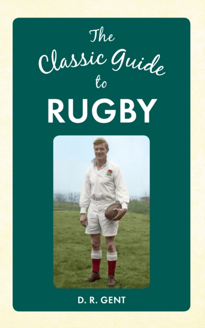 The Classic Guide to Rugby, EPUB eBook