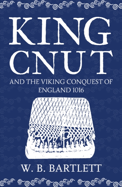 King Cnut and the Viking Conquest of England 1016, EPUB eBook