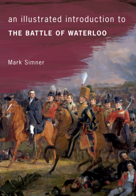 An Illustrated Introduction to the Battle of Waterloo, EPUB eBook