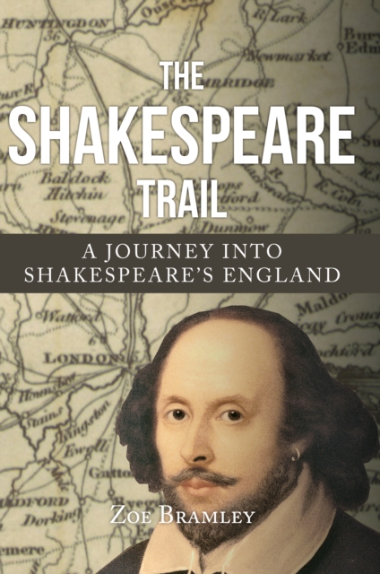 The Shakespeare Trail : A Journey into Shakespeare's England, EPUB eBook