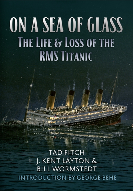 On a Sea of Glass : The Life & Loss of the RMS Titanic, Paperback / softback Book