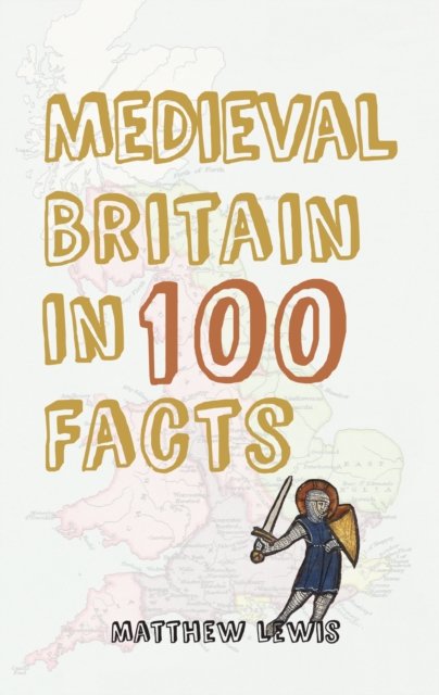 Medieval Britain in 100 Facts, EPUB eBook