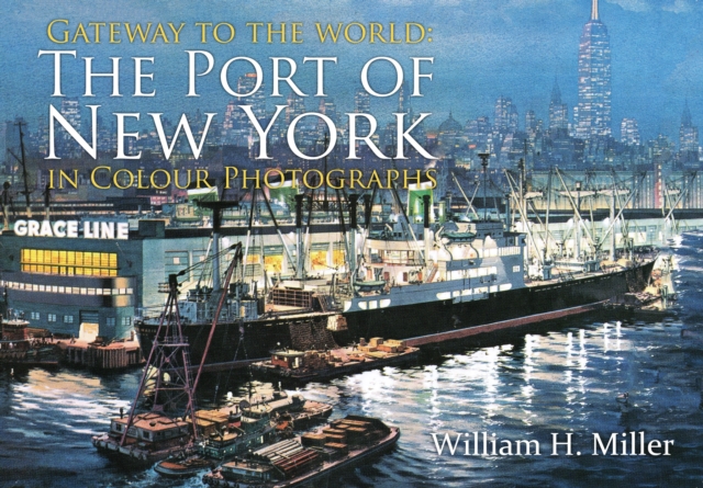 Gateway to the World : The Port of New York in Colour Photographs, EPUB eBook