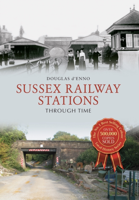 Sussex Railway Stations Through Time, Paperback / softback Book